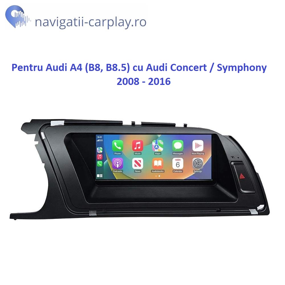 Ecran dedicat cu Apple CarPlay și Android Auto Wireless pentru Audi A4 B8 cu unitate Audi Concert sau Symphony